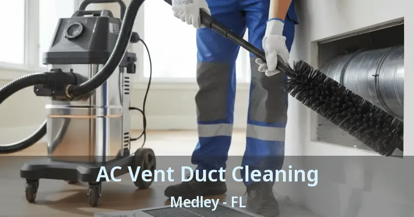 AC Vent Duct Cleaning Medley - FL AC Vent Duct Cleaning Medley - FL