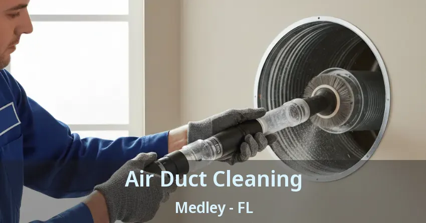 Air Duct Cleaning Medley - FL