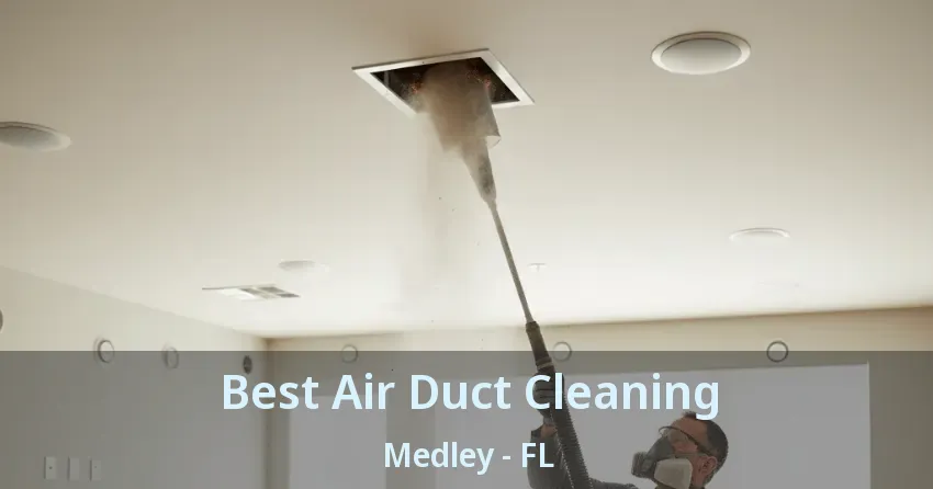 Best Air Duct Cleaning Medley - FL