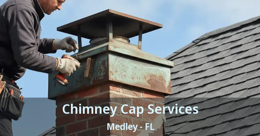 Chimney Cap Services Medley - FL