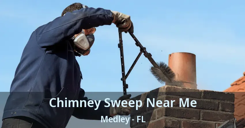 Chimney Sweep Near Me Medley - FL