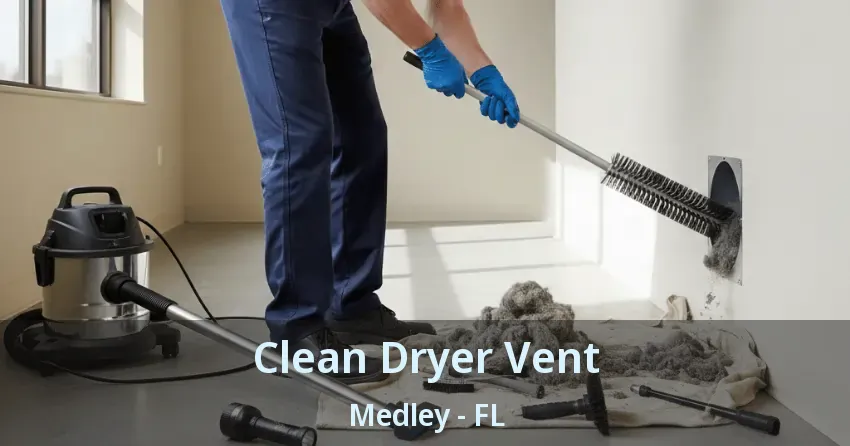 Clean Dryer Vent Medley - FL