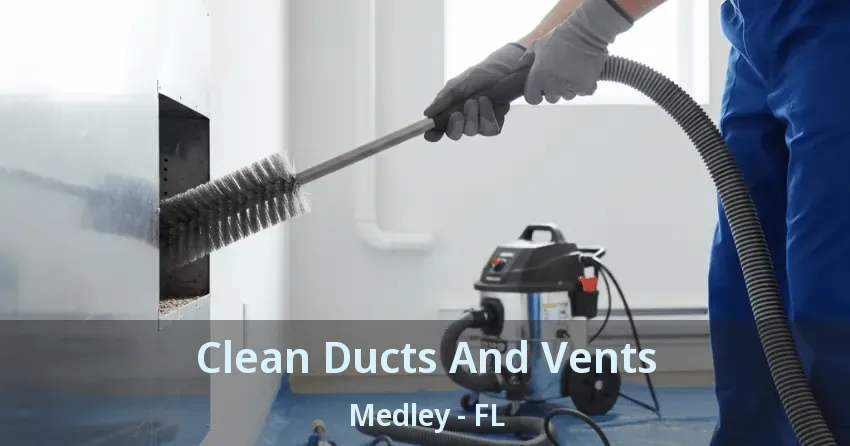 Clean Ducts And Vents Medley - FL Clean Ducts And Vents Medley - FL