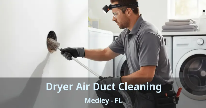 Dryer Air Duct Cleaning Medley - FL