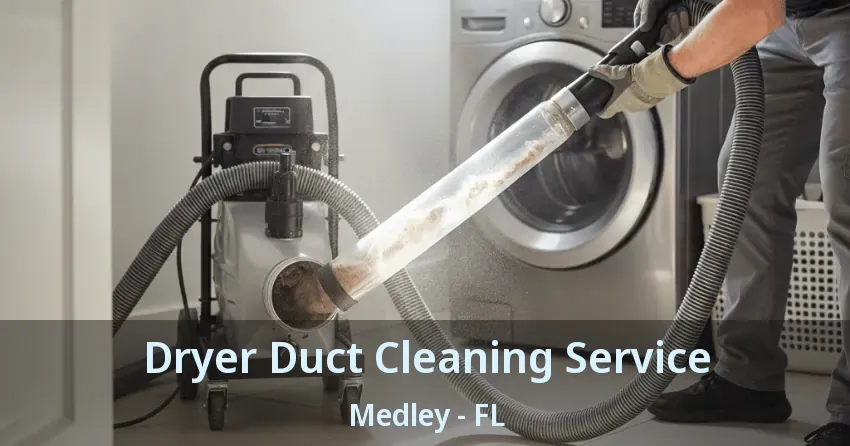 Dryer Duct Cleaning Service Medley - FL