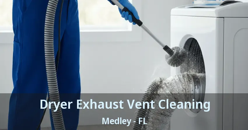 Dryer Exhaust Vent Cleaning Medley - FL