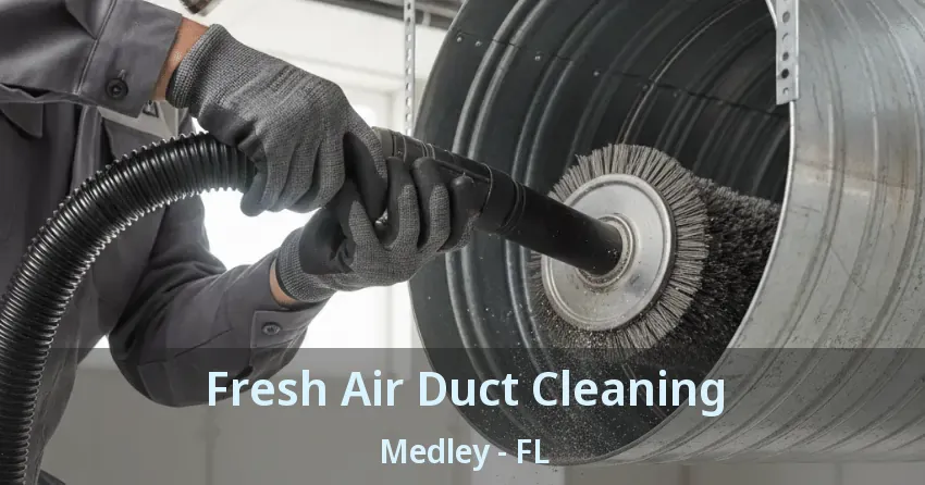 Fresh Air Duct Cleaning Medley - FL