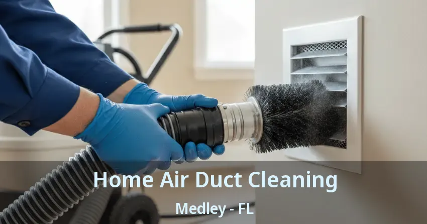 Home Air Duct Cleaning Medley - FL