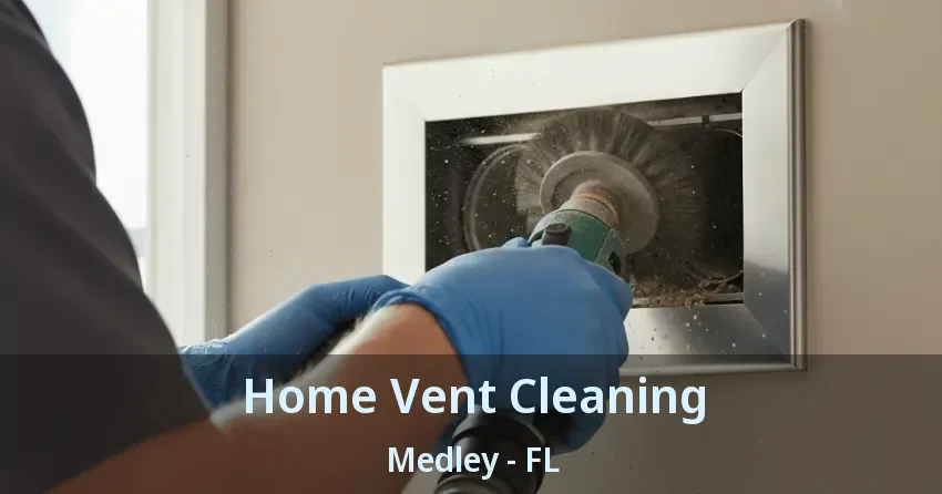 Home Vent Cleaning Medley - FL