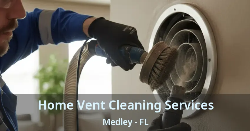 Home Vent Cleaning Services Medley - FL Home Vent Cleaning Services Medley - FL