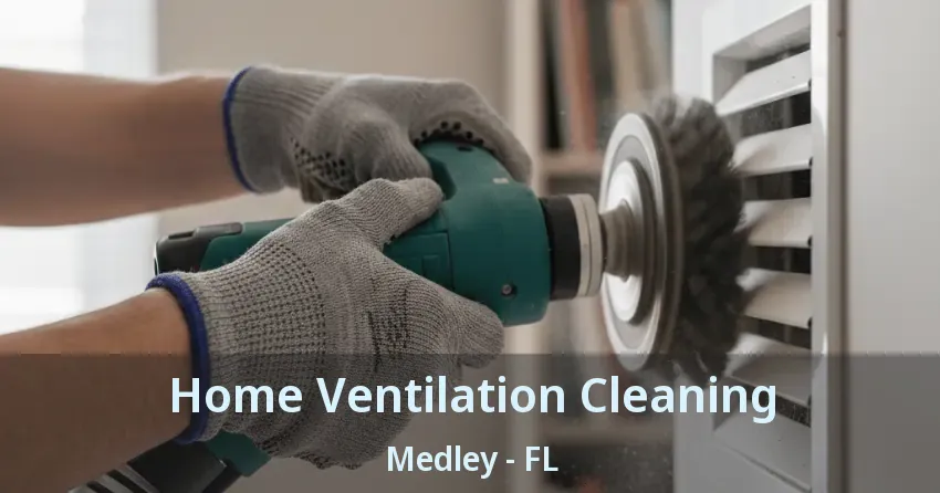 Home Ventilation Cleaning Medley - FL