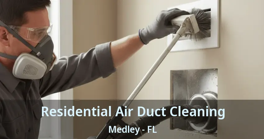 Residential Air Duct Cleaning Medley - FL