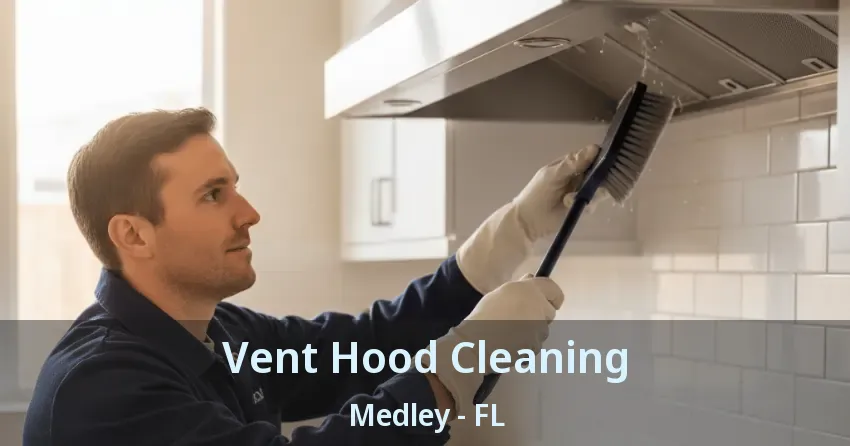 Vent Hood Cleaning Medley - FL