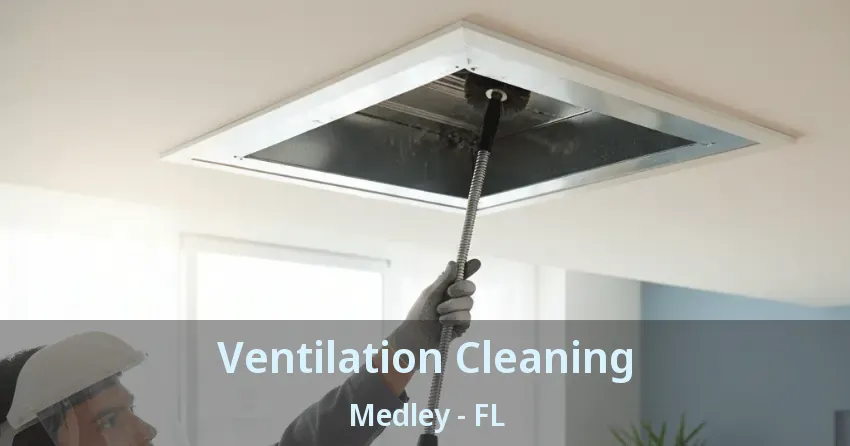 Ventilation Cleaning Medley - FL Ventilation Cleaning Medley - FL